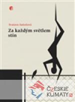 Za každým světlem stín