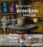 Jak to s tím Hrnečkem tehdá bylo