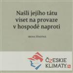 Našli jejího tátu viset na provaze v ...