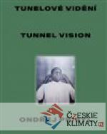 Tunelové vidění / Tunnel Vision