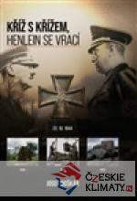 Kříž s křížem, Henlein se vrací