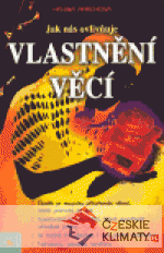 Jak nás ovlivňuje vlastnění věcí