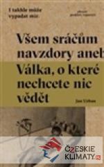 Všem sráčům navzdory