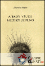 A tady všude muziky je plno