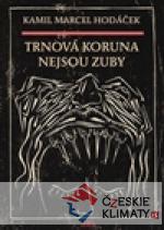 Trnová koruna nejsou zuby
