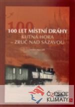 100 let místní dráhy Kutná Hora - Zruč n...