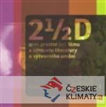 2 1/2 D aneb prostor (ve) filmu v kontex...