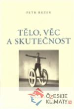 Tělo, věc a skutečnost