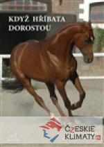 Když hříbata dorostou