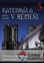 Stavitelé katedrál 5. Katedrála v Remeši...