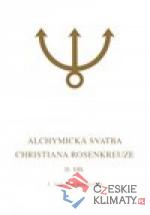 Alchymická svatba Christiana Rosenkreuze...