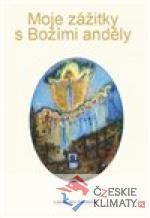 Moje zážitky s Božími anděly
