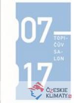 Topičův salon 2007-2017