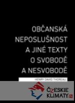 Občanská neposlušnost a jiné texty o svo...