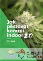 Jak pěstovat konopí indoor 2.0