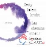 Cesty kolem kruhu/Les chemins autour du ...