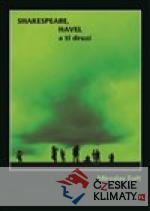 Shakespeare, Havel a ti druzí