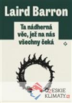 Ta nádherná věc, jež na nás všechny čeká...