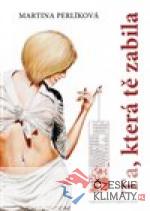 TA, KTERÁ TĚ ZABILA