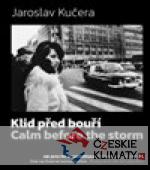 Klid před bouří. Calm before a storm