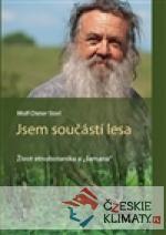 Jsem součástí lesa - Život etnobotanika ...