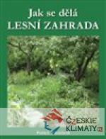 Jak se dělá LESNÍ ZAHRADA