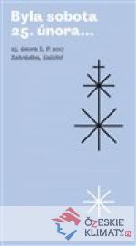 Byla sobota 25. února…