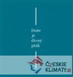 Duše je divný pták