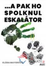 ... a pak ho spolknul eskalátor