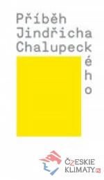 Příběh Jindřicha Chalupeckého