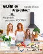 Najím se a zhubnu! - Recepty pro celou r...