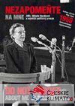 Nezapomeňte na mne / Not Forget about Me...