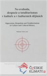 Ne-svoboda, despocie a totalitarismus v ...