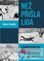 Než přišla liga