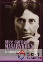 Alice Garrigue Masaryková a náboženství...