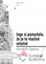 Inge si pomyslela, že je to vlastně smut...