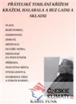 Přátelská toulání křížem, kráž...