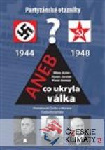 Partyzánské otazníky aneb co ukryla v...