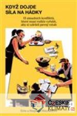 Když dojde síla na hádky