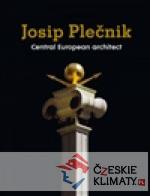 Josip Plečnik, Central European Archite...