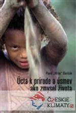 Úcta k prírode a úsmev ako zmysel života...