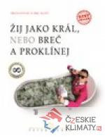 Žij jako král, nebo breč a proklínej