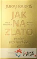 Jak na zlato - Peníze pro nevěřící