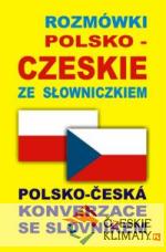 Rozmówki polsko-czeskie ze słowniczkie...