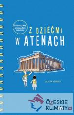 Z dziećmi w Atenach. Subiektywny przewo...