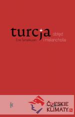 Turcja: obłęd i melancholia