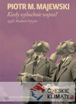 Kiedy wybuchnie wojna