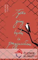 Tylko góry będą ci przyjaciółm