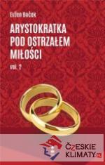 Arystokratka pod ostrzałem miłości. Vol....