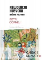 Rewolucja husycka. Krótka historia